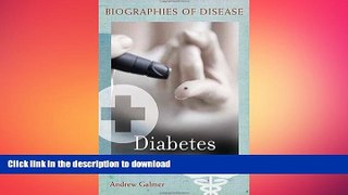 READ BOOK  Diabetes (Biographies of Disease)  PDF ONLINE