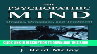 New Book The Psychopathic Mind: Origins, Dynamics, and Treatment
