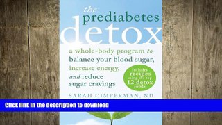 READ  The Prediabetes Detox: A Whole-Body Program to Balance Your Blood Sugar, Increase Energy,