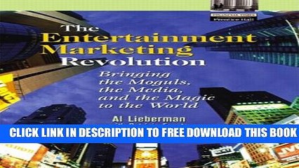 Collection Book The Entertainment Marketing Revolution: Bringing the Moguls, the Media, and the