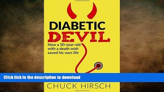 EBOOK ONLINE  Diabetic Devil: How a 50 Year Old With a Death Wish Saved His Own Life  BOOK ONLINE