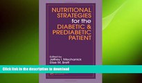 EBOOK ONLINE  Nutritional Strategies for the Diabetic/Prediabetic Patient (Nutrition and Disease