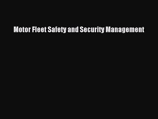 [PDF] Motor Fleet Safety and Security Management Full Online