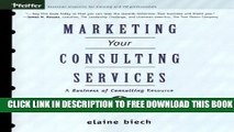 Collection Book Marketing Your Consulting Services: A Business of Consulting Resource