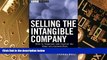 Big Deals  Selling the Intangible Company: How to Negotiate and Capture the Value of a Growth Firm