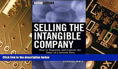 Big Deals  Selling the Intangible Company: How to Negotiate and Capture the Value of a Growth Firm