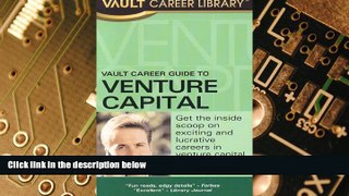 Big Deals  Vault Career Guide to Venture Capital  Free Full Read Best Seller