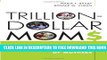New Book Trillion-Dollar Moms: Marketing to a New Generation of Mothers