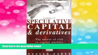 Must Have  Speculative Capital   Derivatives: Rewriting the Laws of Financial Instruments  READ