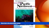 READ book  Diving and Snorkeling Guide to the Pacific Northwest: Includes Puget Sound, San Juan