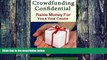 Big Deals  Crowdfunding Confidential: Raise Money For You and Your Cause  Best Seller Books Most