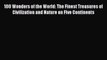 [PDF] 100 Wonders of the World: The Finest Treasures of Civilization and Nature on Five Continents