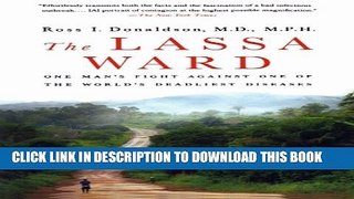 [PDF] The Lassa Ward: One Man s Fight Against One of the World s Deadliest Diseases Full Collection