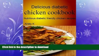 FAVORITE BOOK  Delicious diabetic chicken cookbook: Nutritious diabetic friendly chicken recipes