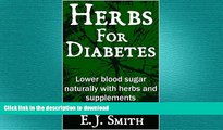 FAVORITE BOOK  Herbs For Diabetes: Lower Blood Sugar Naturally With Herbs And Supplements