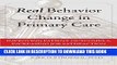 New Book Real Behavior Change in Primary Care: Improving Patient Outcomes and Increasing Job