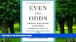 Big Deals  Even the Odds: Sensible Risk-Taking in Business, Investing, and Life  Best Seller Books
