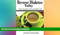 GET PDF  Reverse Diabetes Today: Step by step guide to reverse your diabetes today  PDF ONLINE