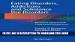 New Book Eating Disorders, Addictions and Substance Use Disorders: Research, Clinical and