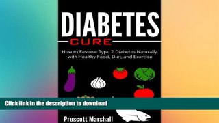 FAVORITE BOOK  Diabetes Cure: How to Reverse Type 2 Diabetes Naturally with Healthy Food, Diet,