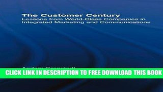 New Book The Customer Century: Lessons from World Class Companies in Integrated Communications