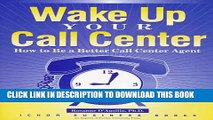 New Book Wake Up Your Call Center: How to Be a Better Call Center Agent