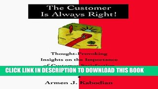 New Book The Customer Is Always Right!: Thought Provoking Insights on the Importance of Customer