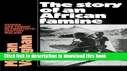 Download The Story of an African Famine: Gender and Famine in Twentieth-Century Malawi  Ebook Online