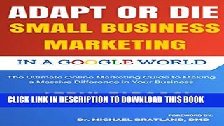 New Book Adapt or Die: Small Business Marketing in a Google World: The Ultimate Online Marketing