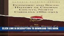 [PDF] Economic and Social History of Chowan County, North Carolina 1880-1915 (Classic Reprint)