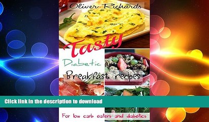 Video herunterladen: READ  Tasty Diabetic breakfast recipes: For low carb eaters and diabetics (Diabetes recipes Book