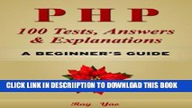 [PDF] PHP 100 Tests, Answers   Explanations: A Beginner s Guide Full Online