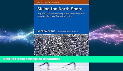 READ THE NEW BOOK Skiing the North Shore: A Guide to Cross Country Trails in Minnesota s