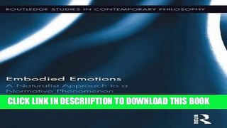 [PDF] Embodied Emotions: A Naturalist Approach to a Normative Phenomenon (Routledge Studies in