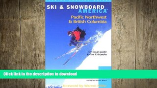 READ ONLINE Ski   Snowboard America Pacific Northwest and British Columbia (Ski and Snowboard