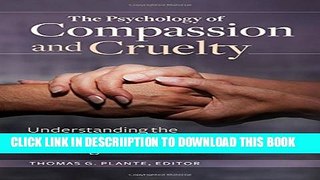 [PDF] The Psychology of Compassion and Cruelty: Understanding the Emotional, Spiritual, and