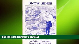 FAVORIT BOOK Snow Sense: A Guide to Evaluating Snow Avalanche Hazard READ EBOOK