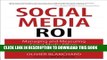 New Book Social Media ROI: Managing and Measuring Social Media Efforts in Your Organization (Que