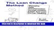 Read The Lean Change Method: Managing Agile Organizational Transformation Using Kanban, Kotter,