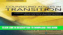 New Book Counseling Adults in Transition, Fourth Edition: Linking Schlossberg Ã„Ã´s Theory With