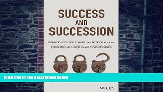 Big Deals  Success and Succession: Unlocking Value, Power, and Potential in the Professional