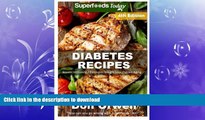 FAVORITE BOOK  Diabetes Recipes: Over 260 Diabetes Type-2 Quick   Easy Gluten Free Low