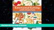 READ BOOK  Emotional Eating with Diabetes: Your Guide to Creating a Positive Relationship with