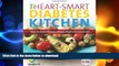 FAVORITE BOOK  The Heart-Smart Diabetes Kitchen: Fresh, Fast, and Flavorful Recipes Made with