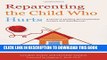 New Book Reparenting the Child Who Hurts: A Guide to Healing Developmental Trauma and Attachments