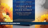 Must Have  I Found Jesus in the Stock Market How Biblically Responsible Investing Can Change Your