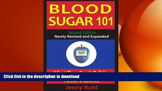 FAVORITE BOOK  Blood Sugar 101: What They Don t Tell You About Diabetes FULL ONLINE