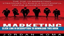 New Book Internet Marketing: The Top 10 Strategies to Build a Successful Online Business Empire  
