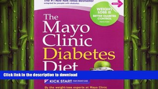 READ BOOK  The Mayo Clinic Diabetes Diet: The #1 New York Bestseller adapted for people with