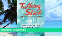 Big Deals  Talking Stick: Peacemaking as a Spiritual Path  Best Seller Books Best Seller